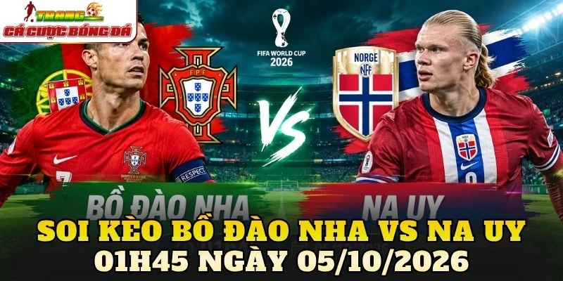 Soi Kèo Bồ Đào Nha Vs Na Uy 01h45 Ngày 05/10/2026